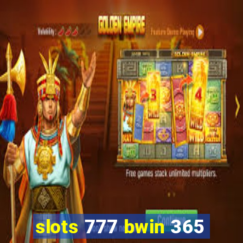 slots 777 bwin 365