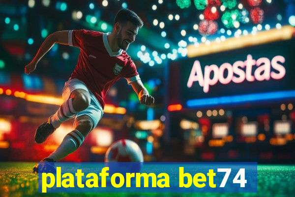 plataforma bet74