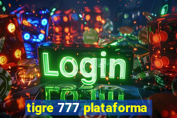 tigre 777 plataforma