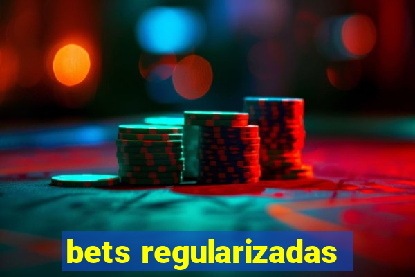 bets regularizadas