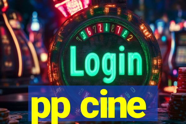 pp cine