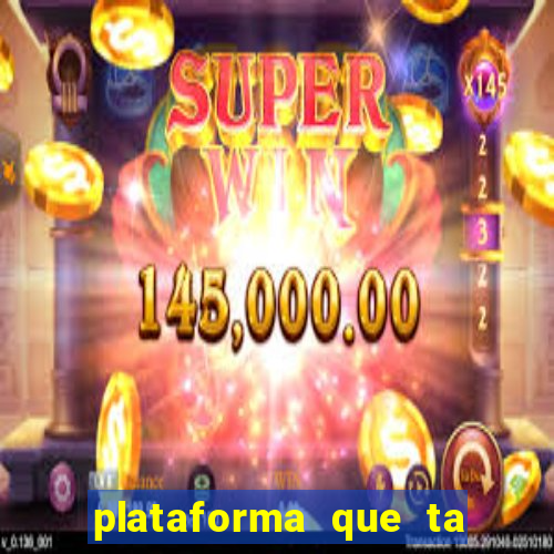 plataforma que ta pagando agora