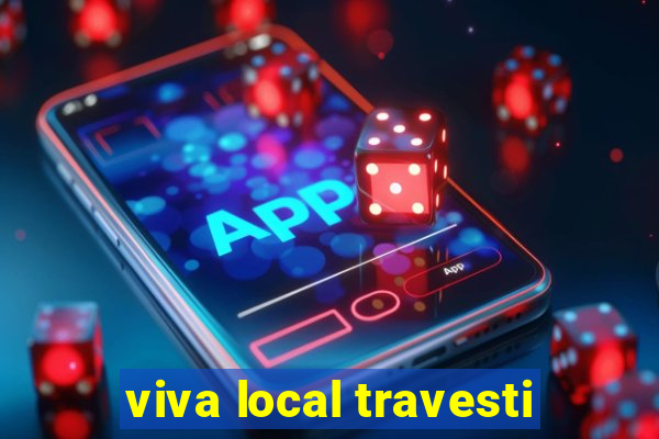viva local travesti