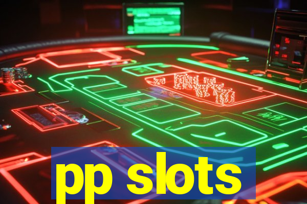 pp slots