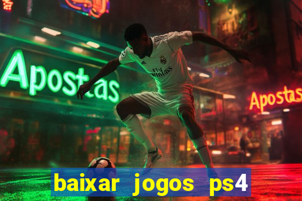 baixar jogos ps4 pkg pt br