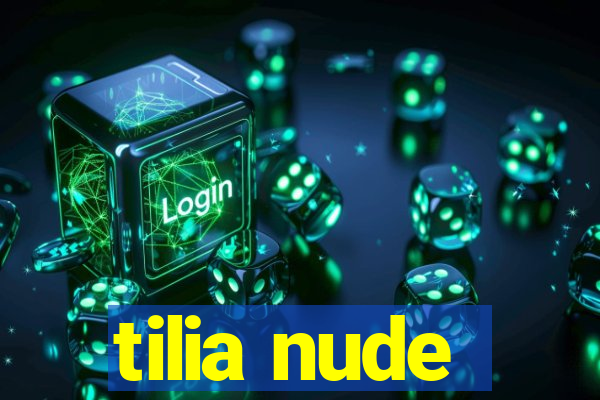 tilia nude