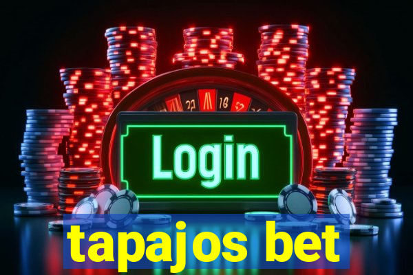 tapajos bet