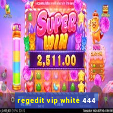 regedit vip white 444