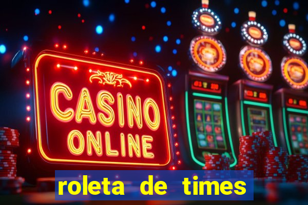 roleta de times champions league