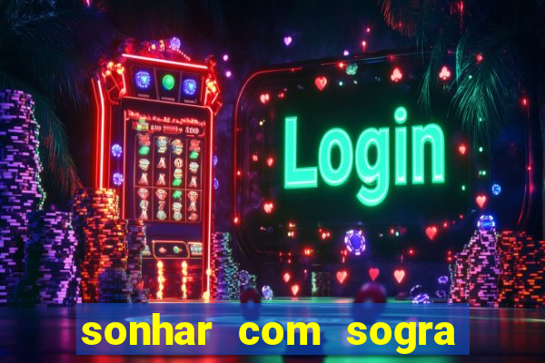 sonhar com sogra no jogo do bicho