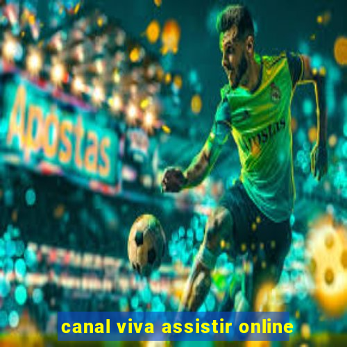 canal viva assistir online