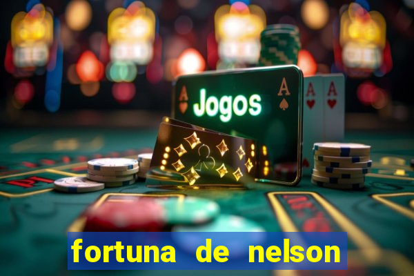 fortuna de nelson wilians advogados