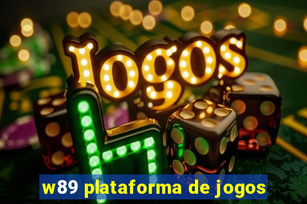 w89 plataforma de jogos