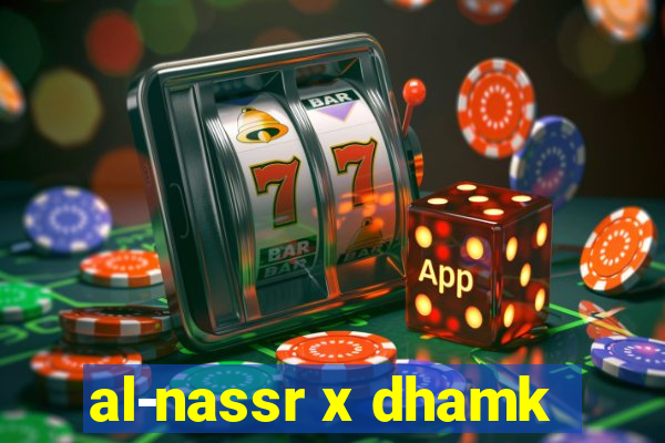 al-nassr x dhamk