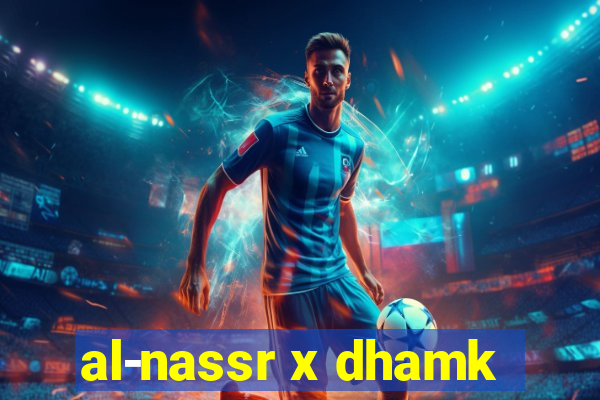 al-nassr x dhamk