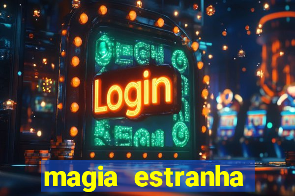 magia estranha filme completo dublado