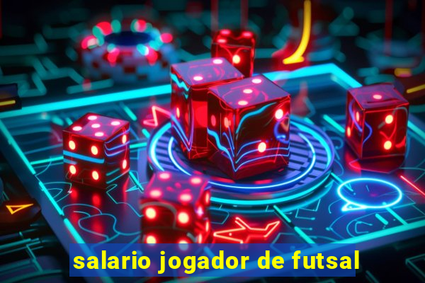 salario jogador de futsal