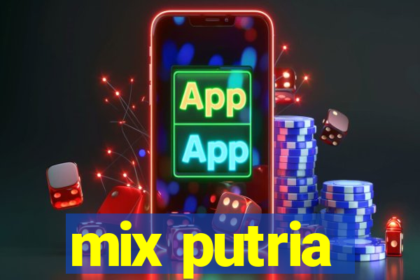 mix putria