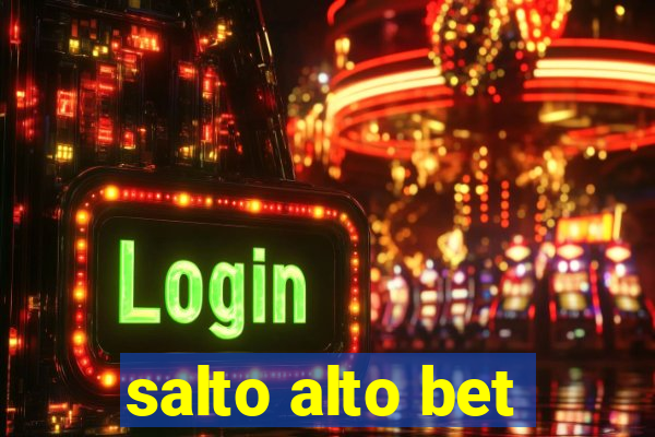 salto alto bet
