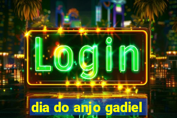 dia do anjo gadiel