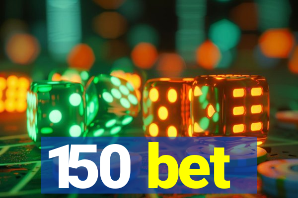 150 bet