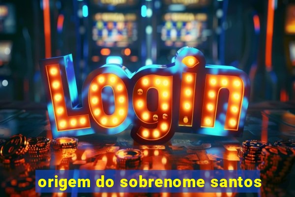 origem do sobrenome santos
