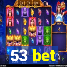 53 bet