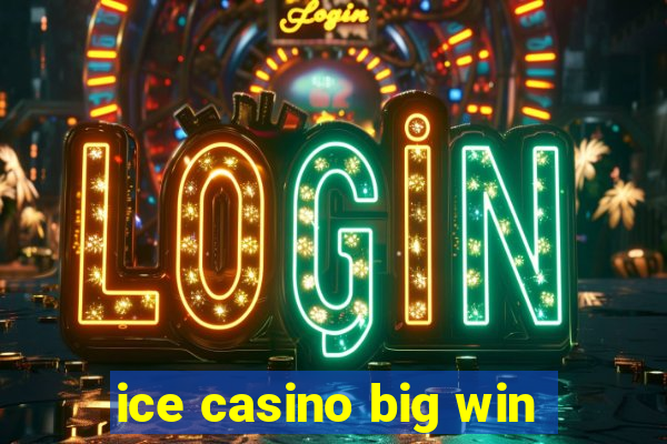 ice casino big win