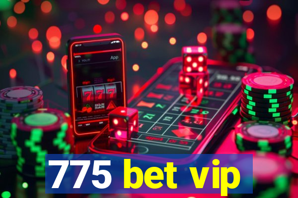 775 bet vip
