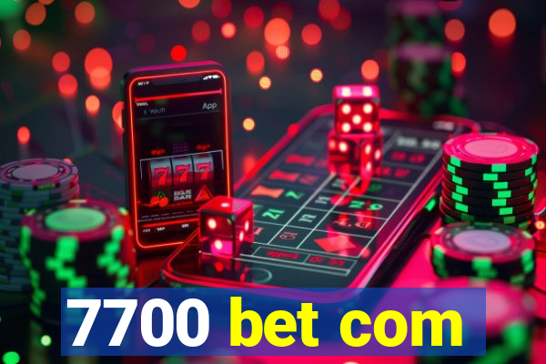 7700 bet com
