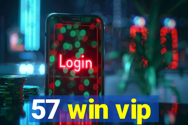 57 win vip