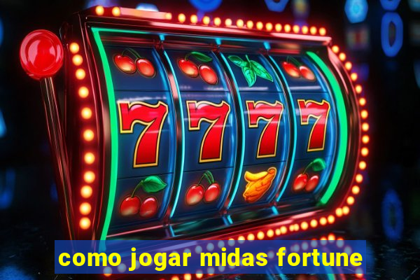 como jogar midas fortune