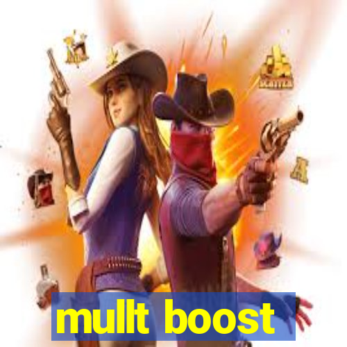 mullt boost
