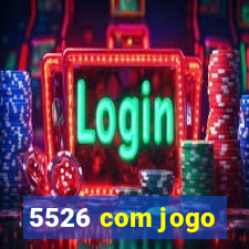 5526 com jogo