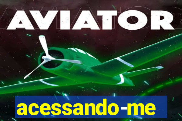 acessando-me