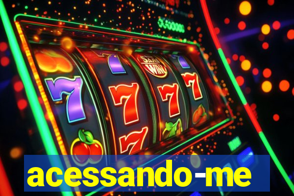 acessando-me