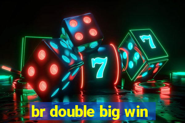 br double big win