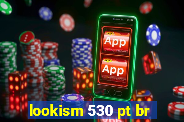 lookism 530 pt br