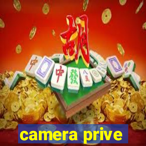 camera prive