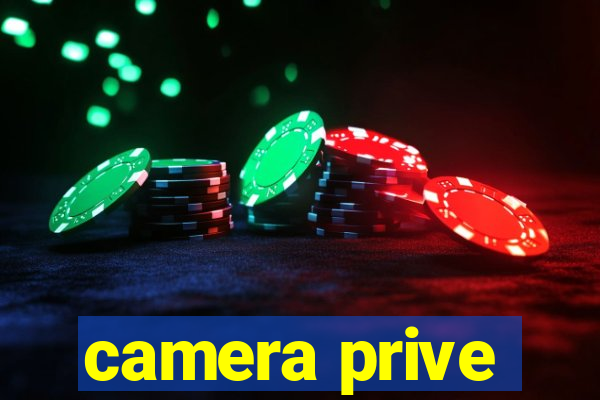 camera prive