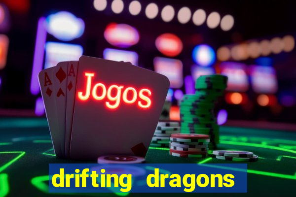 drifting dragons vai ter 2 temporada