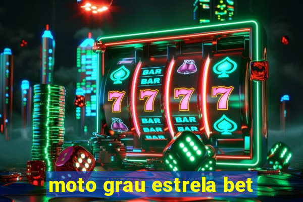 moto grau estrela bet