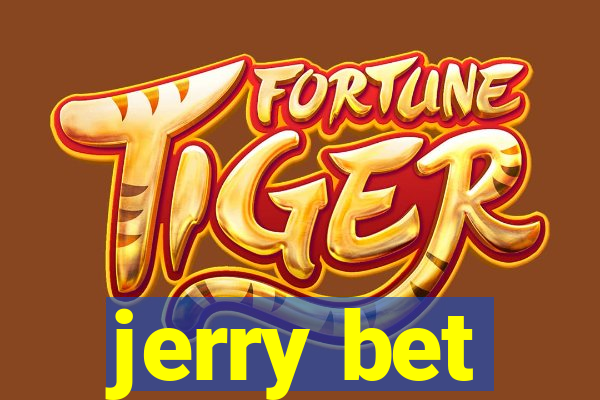jerry bet