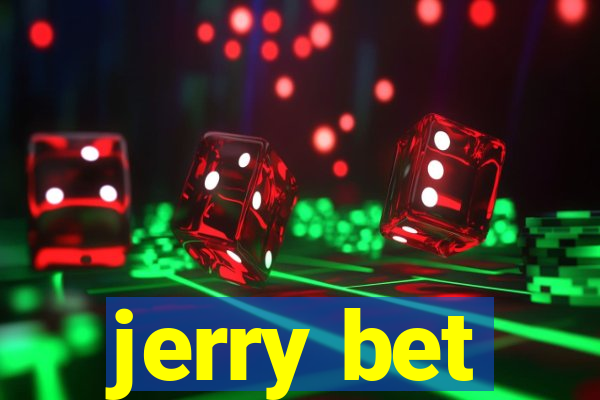 jerry bet
