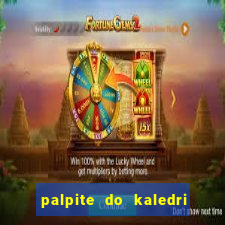 palpite do kaledri para o jogo do bicho