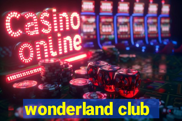 wonderland club