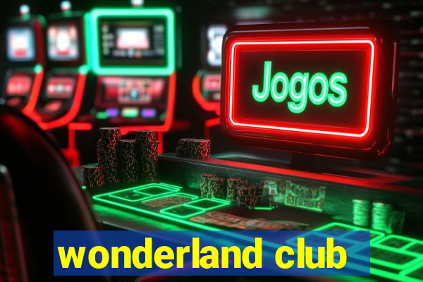 wonderland club