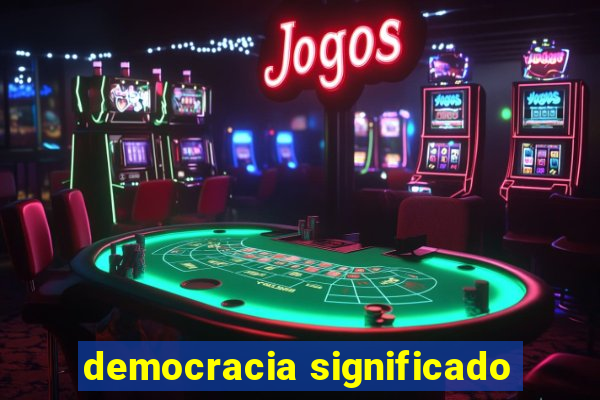 democracia significado