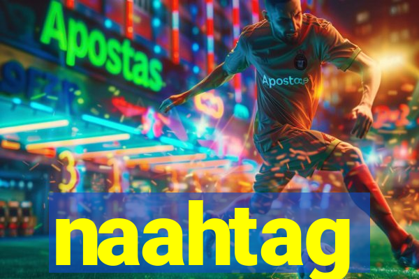 naahtag