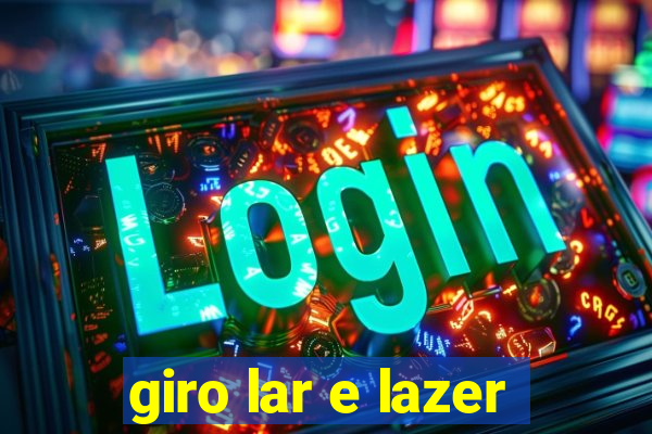 giro lar e lazer